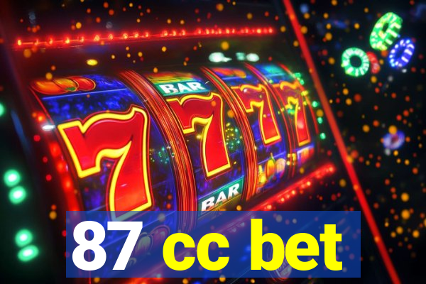 87 cc bet